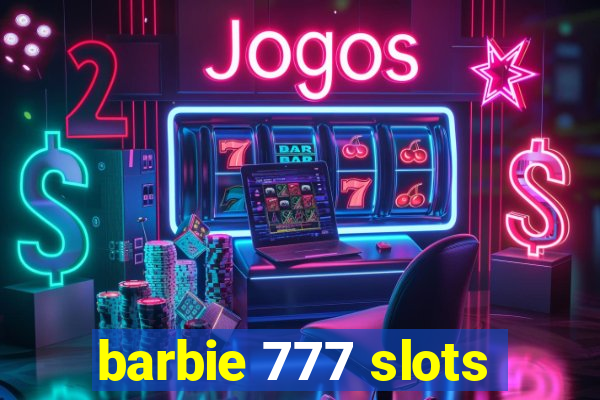 barbie 777 slots